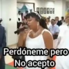 Perdóneme pero No acepto