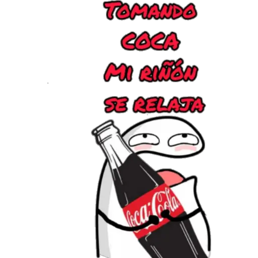 TOMANDO COCA MI RIÑÓN SE RELAJA