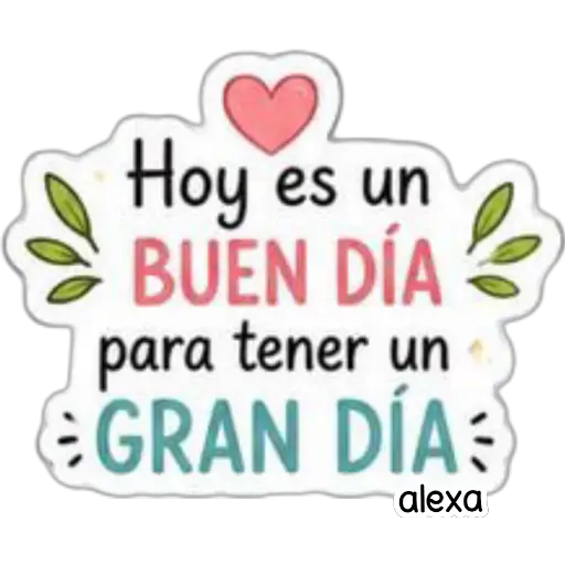 Hoy es un BUEN DÍA para tener un GRAN DÍA