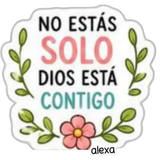 NO ESTÁS SOLO DIOS ESTÁ CONTIGO