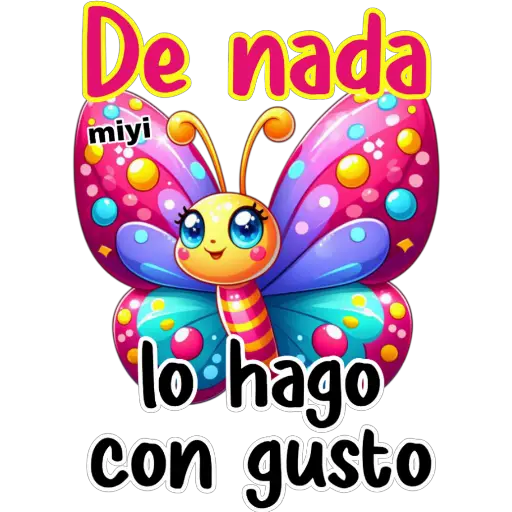 De nada lo hago con gusto