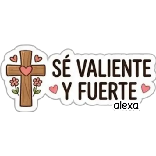 SÉ VALIENTE Y FUERTE