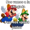 Nos vamos a la
chingada
Pero nos vamos
juntos