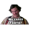 МЕ CLEES
TONTO?