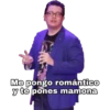 Me pongo romántico
y te pônes mamona