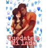 W*
Quedate a
Mi lado