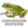 LAMENTO INFORMARLES
QUE HOY ES LUNES