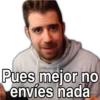 Pues mejor no
envíes nada