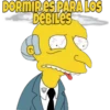 DORMIRES PARA LOS
DEBILES
F9