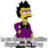 Lo que faltaba, otro patético
burgués amante del rap