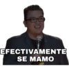 EFECTIVAMENTE
SE MAMO