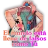 Elizabeth
El mundo está
lleno de falsos
como Tú