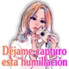 Déjame-capturo
esta humillación