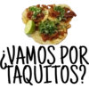 VAMOS POR
TAQUITOS?