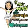 ~ me
vesti
Coraje
y me puse
verde esperanza