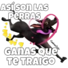 ASÍSON LAS
PERRAS
GANAS Que
TE TRAIGO
•ZambranoSticker