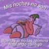 Mis noches no son
TRASH
Buenas si no las termino
hablando contigo