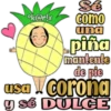 S6
como
una
piña
mantente
de pie
corona
usa
y sé DULCE
ok@r!x