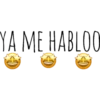 YA ME HABLOO