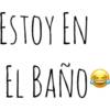 ESTOY EN
EL BAÑO