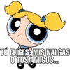 TÚ ELIGES MIS NALGAS
O TUSAMIGOS.