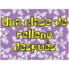 w
Una clase de
relleno
despues
To YoSoy Teba