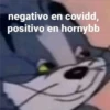 negativo en covidd,
positivo en hornybb