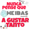 NUNCA
pense que
MEIBAS
A GUSTAR
TANTO
@ballolet88