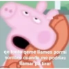 qe tonto qeme llames pormi
nombre cuando me podrias
llamar pa tirar