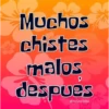 Muchos
chistes
malos
despues
@YoSoyTeba