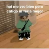 hoi me veo bien pero
cntigo m veria mejor