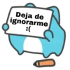 Deja de
ignorarme
:(
arinardomsaki