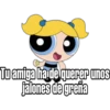 Tu amiga harde querer unos
jalones de greña