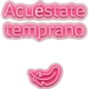 Acuéstate temprano