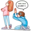 BABY, I'M SO
SO-ORRY-Y..