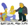 ERES CRUEL, PERO JUSTO