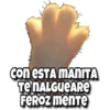 con eSTA MANITA
TenALGUEARE
FEROZ mente