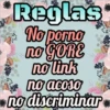 Reglas
No porno
no GORE
no link
no acoso
no discriminar