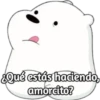 ¿Qué estás hadendo,
amorcito?