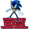 SALUDAME A TU PUTA
MADRE BRO, LA MUY
PERRADIO LUZ AUN
VERDADERO COMEDIANTE