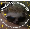 Ponte los lentes bb
IN
porque nuestro futuro se ve brillante