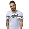 JAJA
NO TE MAMES
