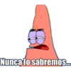 Nunca lo sabremos...