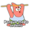 Porque me lo
ordenó