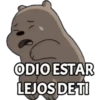 ODIO ESTAR
LEJOS DETI