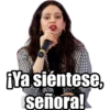 ¡Ya siéntese, señora!
