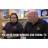 NO LO-SÉ RICK, PARECE QUE FUERA TU
EX