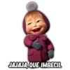 JAJAJA, QUE IMBECIL