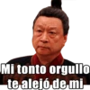 Mi tonto orgullo
te alejó de mi