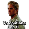 Yo confiaba
en ti